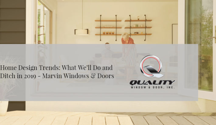 Home Design Trends: What We’ll Do and Ditch in 2019 -Marvin Windows & Doors